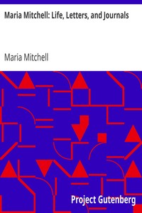 Maria Mitchell: Life, Letters, and Journals