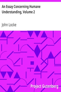 An Essay Concerning Humane Understanding, Volume 2: MDCXC, Based on the 2nd Edition, Books 3 and 4