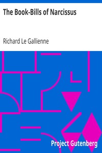 The Book-Bills of Narcissus: An Account Rendered by Richard Le Gallienne