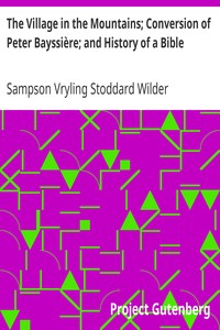The Village in the Mountains; Conversion of Peter Bayssière; and History of a Bible