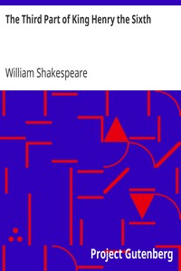 The Third Part of King Henry the Sixth