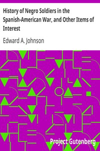 History of Negro Soldiers in the Spanish-American War, and Other Items of Interest