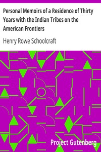 Personal Memoirs of a Residence of Thirty Years with the Indian Tribes on the American Frontiers