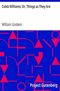 Caleb Williams; Or, Things as They Are