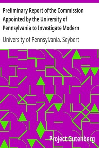 Preliminary Report of the Commission Appointed by the University of Pennsylvania to Investigate Modern Spiritualism: In Accordance with the Request of the Late Henry Seybert
