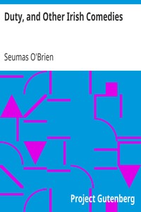Duty, and Other Irish Comedies