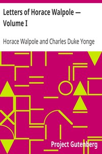 Letters of Horace Walpole — Volume I