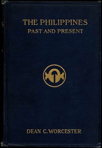 The Philippines: Past and Present (Volume 1 of 2)
