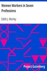 Women Workers in Seven Professions: A Survey of Their Economic Conditions and Prospects