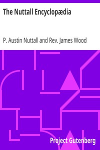 The Nuttall Encyclopædia: Being a Concise and Comprehensive Dictionary of General Knowledge