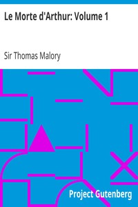 Le Morte d'Arthur: Volume 1