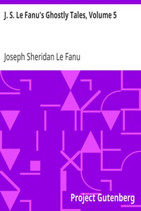 J. S. Le Fanu's Ghostly Tales, Volume 5