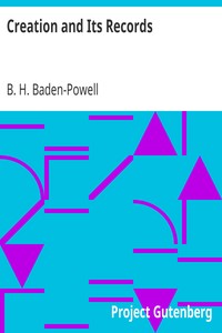 Creation and Its Records: A Brief Statement of Christian Belief with Reference to Modern Facts and Ancient Scripture