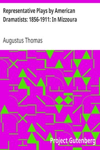 Representative Plays by American Dramatists: 1856-1911: In Mizzoura