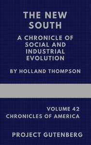 The New South: A Chronicle of Social and Industrial Evolution
