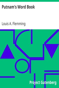 Putnam's Word Book: A Practical Aid in Expressing Ideas Through the Use of an Exact and Varied Vocabulary