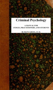 Criminal Psychology: A Manual for Judges, Practitioners, and Students