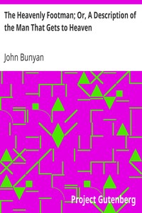 The Heavenly Footman; Or, A Description of the Man That Gets to Heaven: With Directions How to Run So as to Obtain