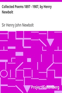 Collected Poems 1897 - 1907, by Henry Newbolt