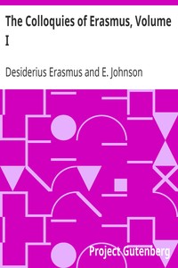 The Colloquies of Erasmus, Volume I.
