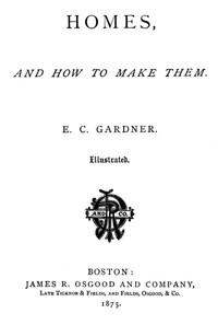 Homes and How to Make Them