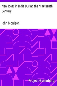 New Ideas in India During the Nineteenth Century: A Study of Social, Political, and Religious Developments