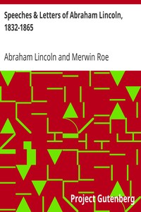 Speeches & Letters of Abraham Lincoln, 1832-1865