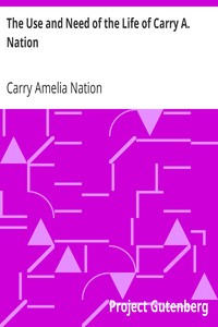 The Use and Need of the Life of Carry A. Nation