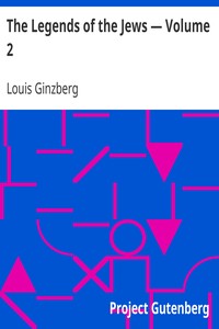 The Legends of the Jews — Volume 2