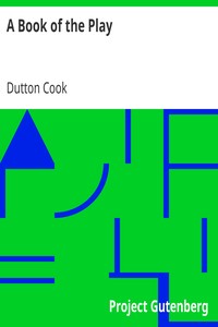 A Book of the Play: Studies and Illustrations of Histrionic Story, Life, and Character