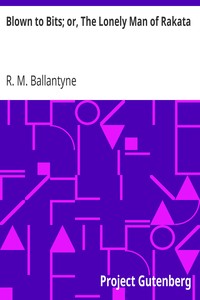 Blown to Bits; or, The Lonely Man of Rakata