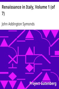 Renaissance in Italy, Volume 1 (of 7): The Age of the Despots