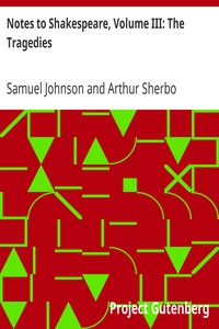 Notes to Shakespeare, Volume III: The Tragedies