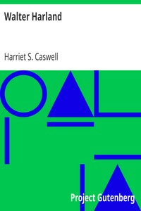 Walter Harland: Or, Memories of the Past