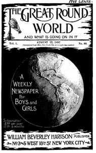The Great Round World and What Is Going On In It, Vol. 1, No. 40, August 12, 1897: A Weekly Magazine for Boys and Girls