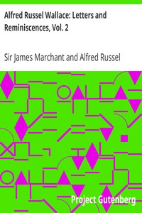 Alfred Russel Wallace: Letters and Reminiscences, Vol. 2