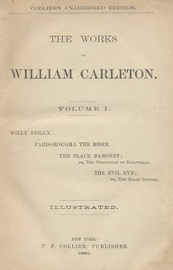 The Black Baronet; or, The Chronicles Of Ballytrain: The Works of William Carleton, Volume One