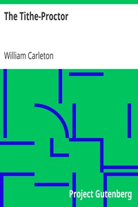 The Tithe-Proctor: The Works of William Carleton, Volume Two