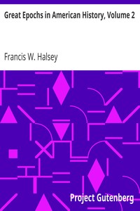 Great Epochs in American History, Volume 2: The Planting of the First Colonies: 1562—1733