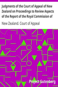 Judgments of the Court of Appeal of New Zealand on Proceedings to Review Aspects of the Report of the Royal Commission of Inquiry into the Mount Erebus Aircraft Disaster: C.A. 95/81