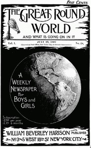 The Great Round World and What Is Going On In It, Vol. 1, No. 38, July 29, 1897: A Weekly Magazine for Boys and Girls