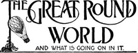 The Great Round World And What Is Going On In It, Vol. 1, November 4, 1897, No. 52: A Weekly Magazine for Boys and Girls