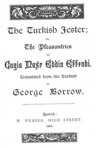 The Turkish Jester: or, The Pleasantries of Cogia Nasr Eddin Effendi