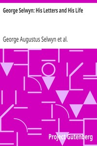 George Selwyn: His Letters and His Life
