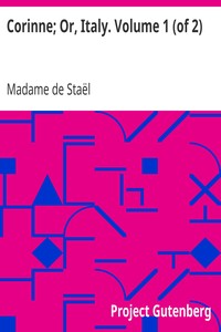 Corinne; Or, Italy. Volume 1 (of 2)