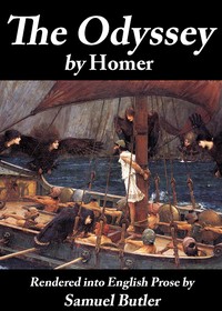 The Odyssey: Rendered into English prose for the use of those who cannot read the original