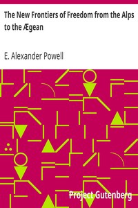 The New Frontiers of Freedom from the Alps to the Ægean