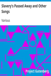 Slavery's Passed Away and Other Songs