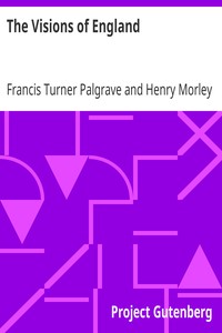 The Visions of England: Lyrics on leading men and events in English History
