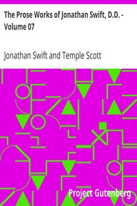 The Prose Works of Jonathan Swift, D.D. - Volume 07: Historical and Political Tracts-Irish